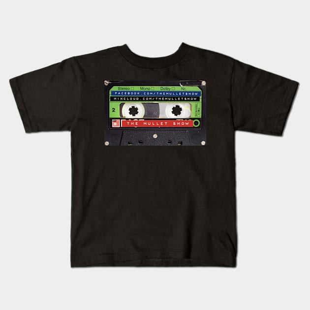 The Mullet Show Mix Tape Kids T-Shirt by TheMulletShow